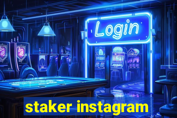 staker instagram